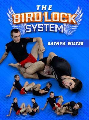 The Bird Lock System by Sathya Wiltse - BJJ Fanatics