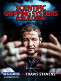 Scientific Gripping Systems For Jiu Jitsu by Travis Stevens