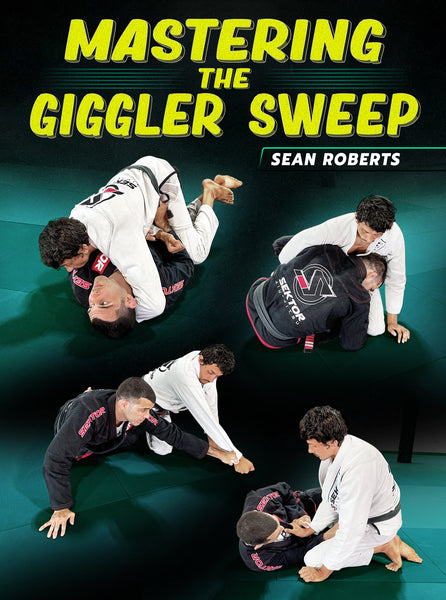 Mastering The Giggler Sweep by Sean Roberts – BJJ Fanatics