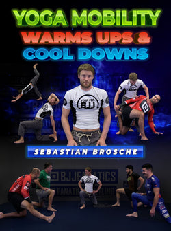 Yoga Mobility Warms Ups and Cool Downs by Sebastian Brosche - BJJ Fanatics