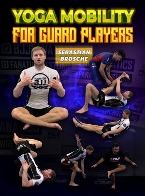 Yoga Mobility for Guard Players by Sebastian Brosche - BJJ Fanatics