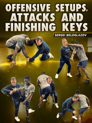 Offensive Setups, Attacks, and Finishing Keys by Sergei Beloglazov - BJJ Fanatics