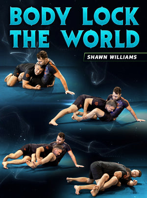 Body Lock The World by Shawn Williams - BJJ Fanatics