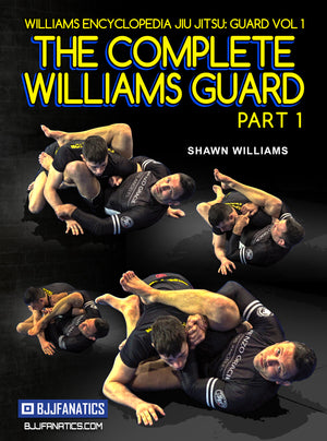 The Complete Williams Guard by Shawn Williams - BJJ Fanatics
