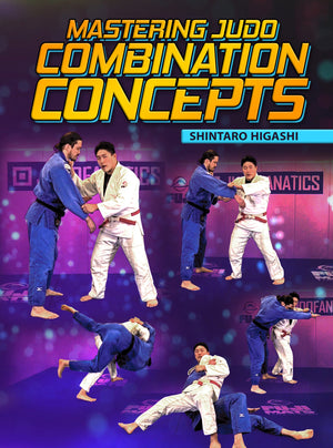 Mastering Judo Combination Concepts by Shintaro Higashi - BJJ Fanatics