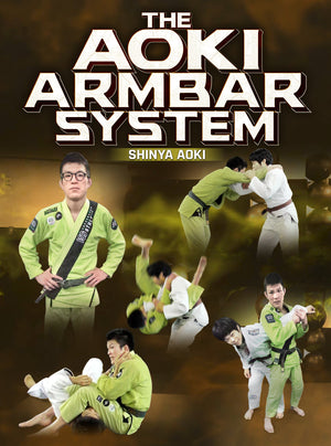 The Aoki Arm Bar System by Shinya Aoki - BJJ Fanatics