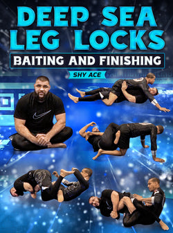 Deep sea Leglocks by Shy Ace - BJJ Fanatics