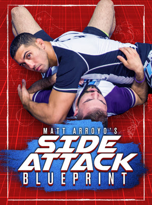 Side Attack Blueprint by Matt Arroyo - BJJ Fanatics