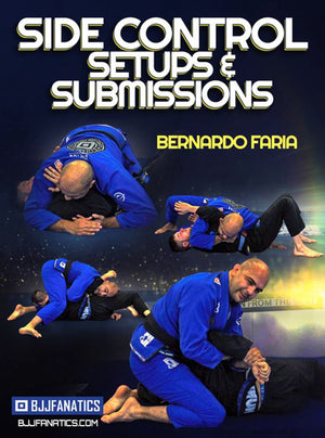 Side Control Setups & Submissions by Bernardo Faria - BJJ Fanatics