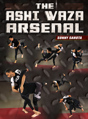 The Ashi Waza Arsenal by Sonny Sahota - BJJ Fanatics