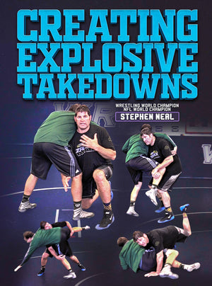Creating Explosive Takedowns by Stephen Neal - BJJ Fanatics