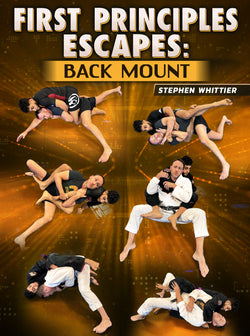 First Principles: Back Mount by Stephen Whittier - BJJ Fanatics