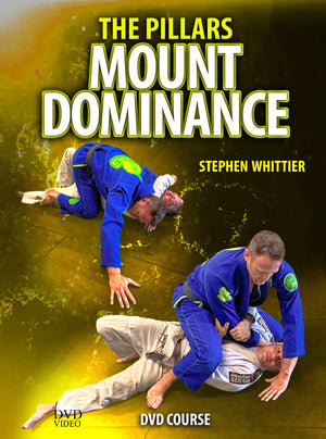 Pillars: Mount Dominance by Stephen Whittier - BJJ Fanatics