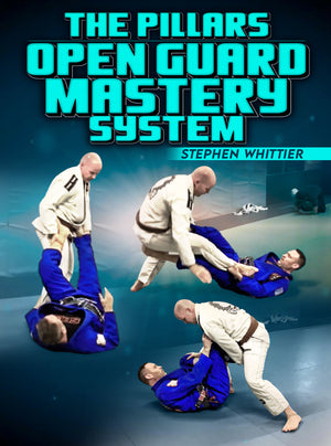 The Pillars: Open Guard Mastery System by Stephen Whittier - BJJ Fanatics