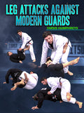 Leg Attacks Against Modern Guard by Tarsis Humphreys