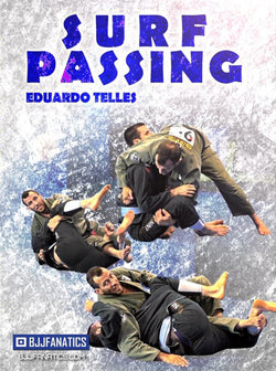 Surf Passing by Eduardo Telles - BJJ Fanatics