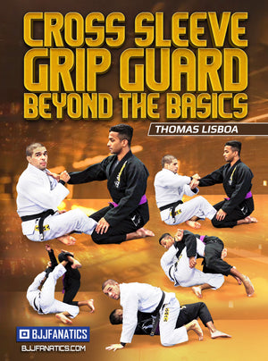 Cross Sleeve Grip Guard Beyond The Basics by Thomas Lisboa - BJJ Fanatics