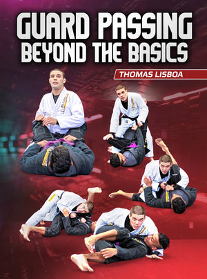 Guard Passing Beyond The Basics by Thomas Lisboa - BJJ Fanatics