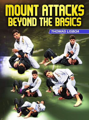 Mount Attacks Beyond The Basics by Thomas Lisboa - BJJ Fanatics