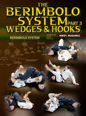 The Berimbolo System Part 3: Wedges and Hooks by Mikey Musumeci - BJJ Fanatics