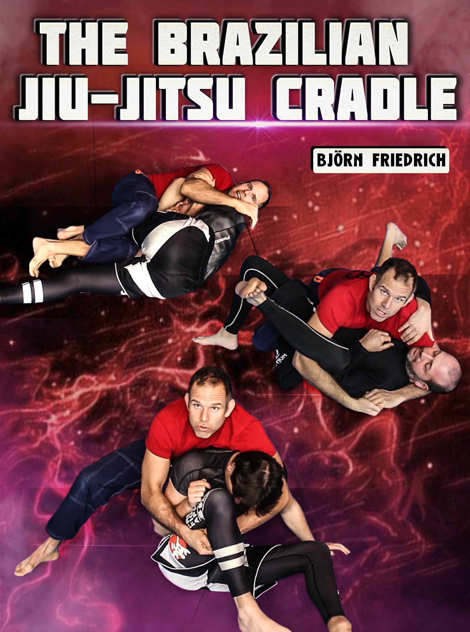 The Brazilian Jiu Jitsu Cradle by Bjorn Friedrich – BJJ Fanatics
