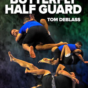 The Butterfly Half Guard by Tom DeBlass – BJJ Fanatics
