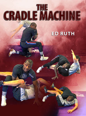 The Cradle Machine by Ed Ruth - BJJ Fanatics