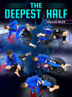 The Deepest Half by Dallas Niles - BJJ Fanatics