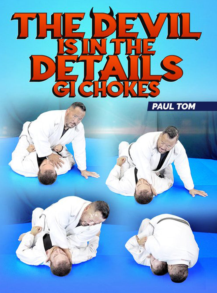 The Devil Is In The Details Gi Chokes by Paul Tom BJJ Fanatics