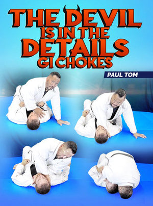 The Devil Is In The Details Gi Chokes by Paul Tom - BJJ Fanatics