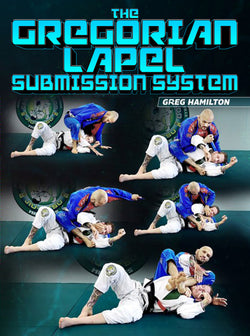 The Gregorian Lapel Submissions System by Greg Hamilton - BJJ Fanatics