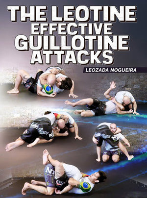 The Leotine Effective Guillotine Attacks by Leozada Nogueira - BJJ Fanatics