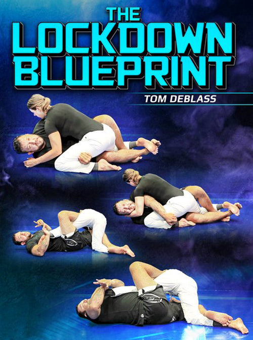 The Lockdown Blueprint by Tom DeBlass - BJJ Fanatics