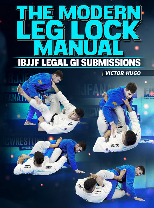 The Modern Leg Lock Manual by Victor Hugo - BJJ Fanatics