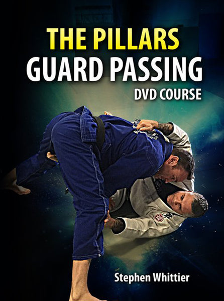 The Pillars Guard Passing by Stephen Whittier – BJJ Fanatics