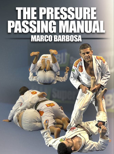 The Pressure Passing Manual by Marco Barbosa – BJJ Fanatics