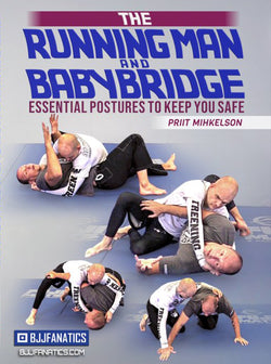 The Running Man &The Baby Bridge: Essential Postures To Keep You Safe by Priit Mihkelson - BJJ Fanatics