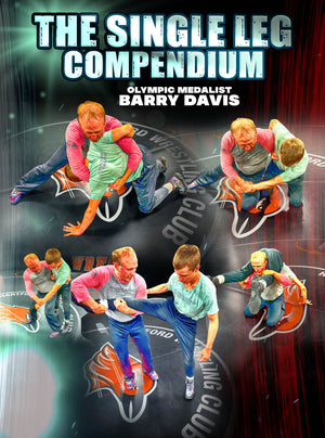 The Single Leg Compendium by Barry Davis - BJJ Fanatics