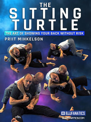 The Sitting Turtle by Priit Mihkelson - BJJ Fanatics
