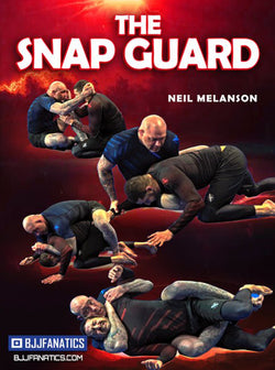 The Snap Guard by Neil Melanson - BJJ Fanatics