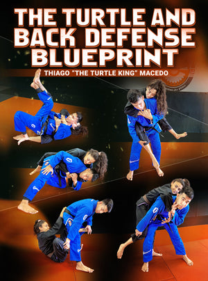 The Turtle and Back Defense Blueprint by Thiago Macedo - BJJ Fanatics
