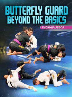 Butterfly Guard Beyond The Basics by Thomas Lisboa - BJJ Fanatics