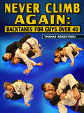 Never Climb Again Backtakes for Guys Over 40 by Thomas Rozdzynski