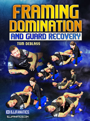 Framing Domination and Guard Recovery by Tom DeBlass - BJJ Fanatics