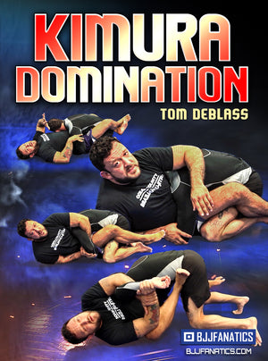 Kimura Domination by Tom DeBlass - BJJ Fanatics