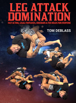 Leg Attack Domination by Tom DeBlass - BJJ Fanatics