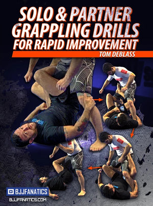 Solo And Partner Grappling Drills For Rapid Improvement by Tom DeBlass - BJJ Fanatics
