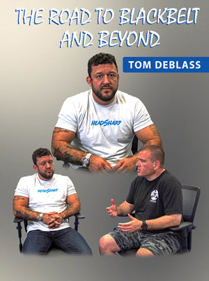 The Road To Black Belt and Beyond by Tom DeBlass - BJJ Fanatics