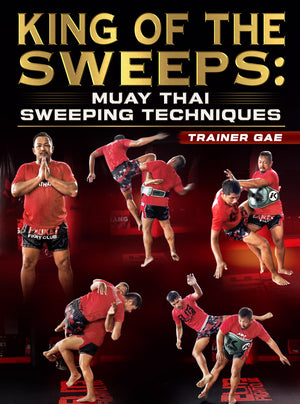 King of the Sweeps: Muay Thai Sweeping Techniques by Trainer Gae - BJJ Fanatics