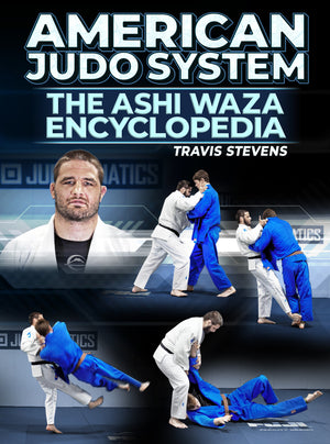 American Judo System: The Ashi Waza Encyclopedia by Jimmy Pedro & Travis Stevens - BJJ Fanatics